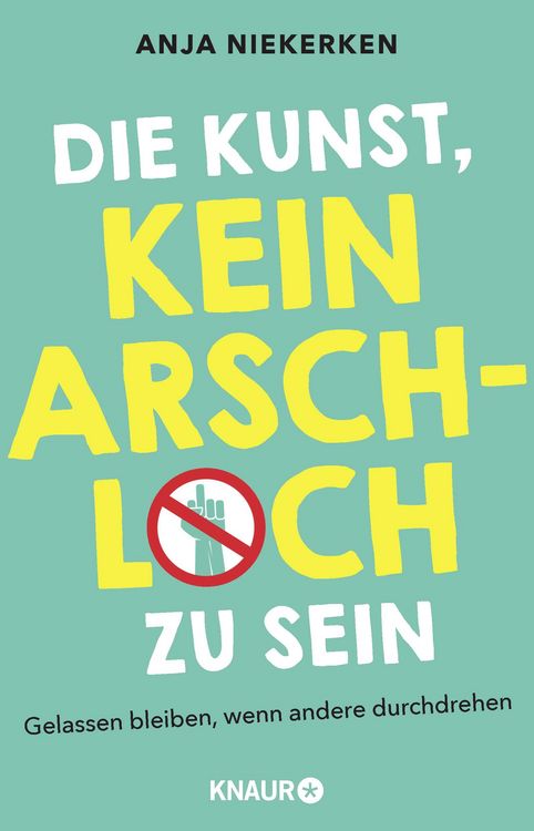 Produktbild: Die Kunst, kein Arschloch zu sein