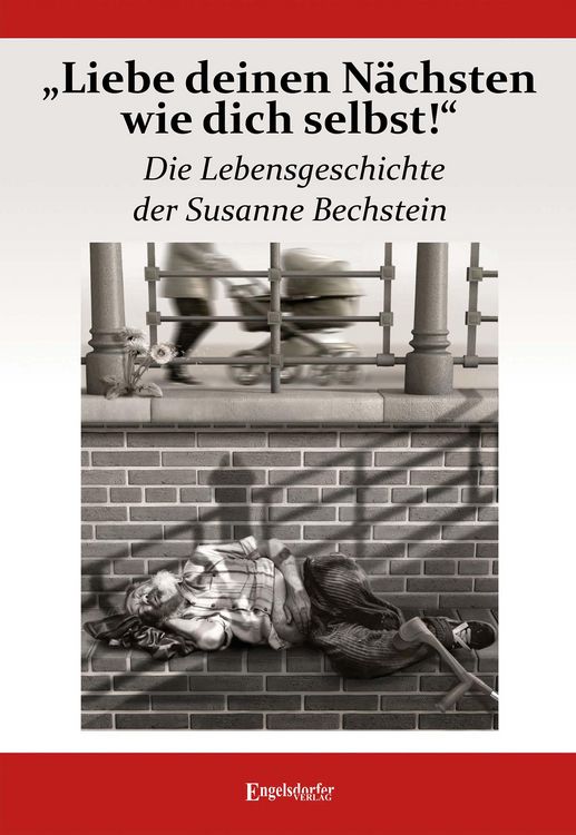 Produktbild: "Liebe deinen N&auml;chsten wie dich selbst!" Die Lebensgeschichte der Susanne Bechstein