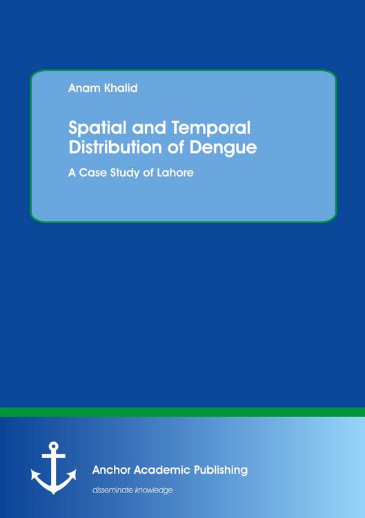 Produktbild: Spatial and Temporal Distribution of Dengue. A Case Study of Lahore