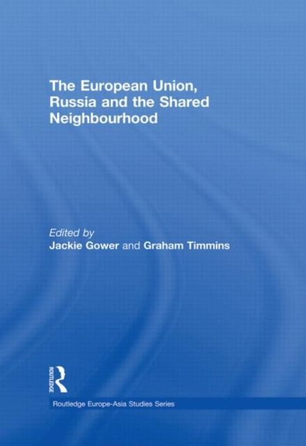 Produktbild: The European Union, Russia and the Shared Neighbourhood