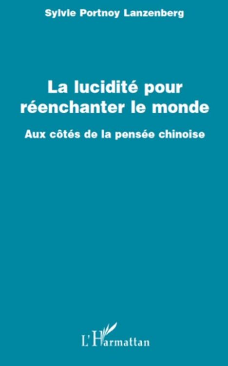 Produktbild: La lucidite pour reenchanter le monde - aux cotes de la pens