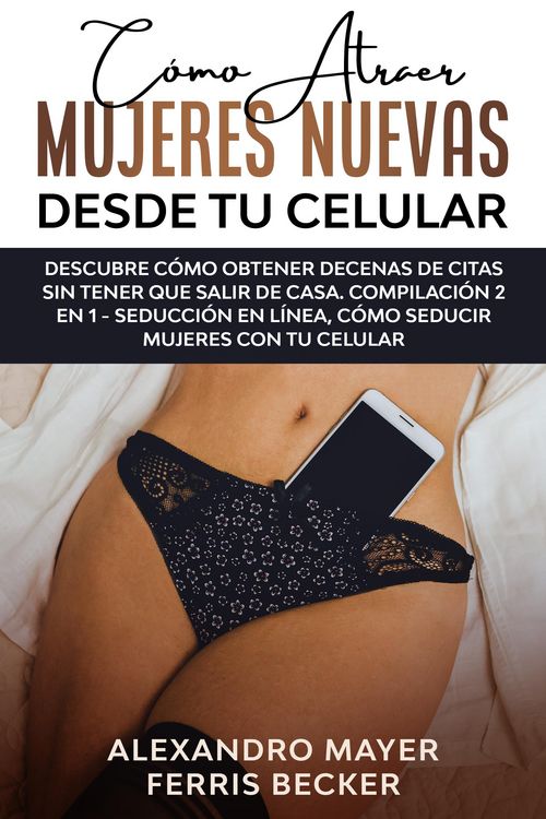Produktbild: C&oacute;mo Atraer Mujeres Nuevas Desde tu Celular