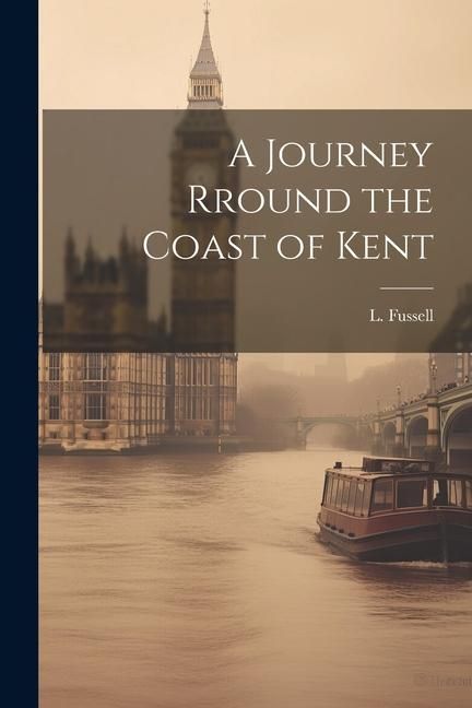 Produktbild: A Journey Rround the Coast of Kent