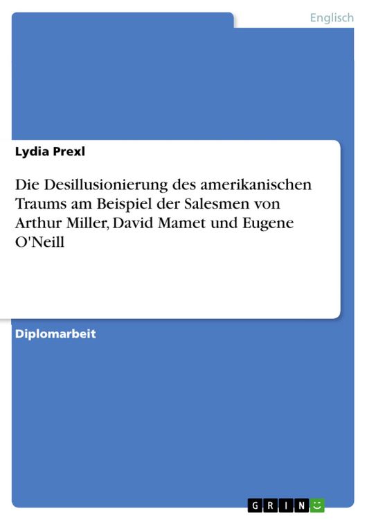 Produktbild: Die Desillusionierung des amerikanischen Traums am Beispiel der Salesmen von Arthur Miller, David Mamet und Eugene O'Neill
