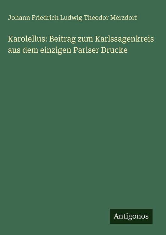 Produktbild: Karolellus: Beitrag zum Karlssagenkreis aus dem einzigen Pariser Drucke