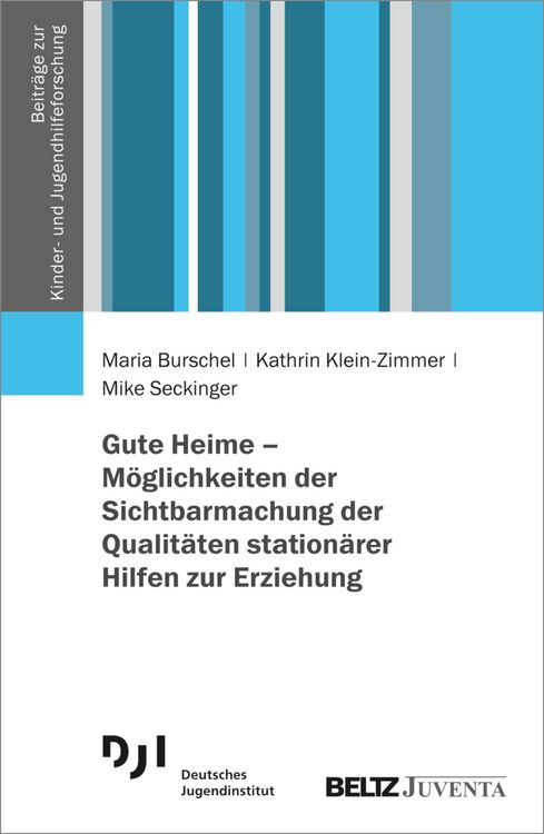 Produktbild: Gute Heime - M&ouml;glichkeiten der Sichtbarmachung der Qualit&auml;ten station&auml;rer Hilfen zur Erziehung