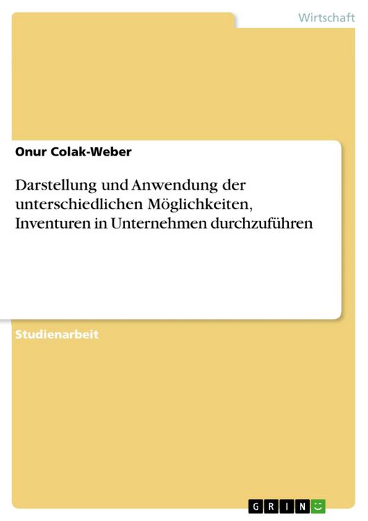 Produktbild: Darstellung und Anwendung der unterschiedlichen M&ouml;glichkeiten, Inventuren in Unternehmen durchzuf&uuml;hren