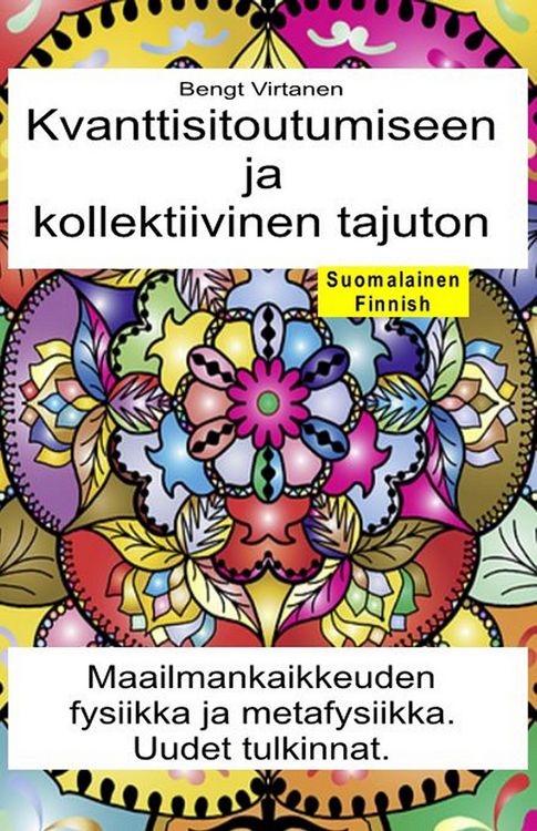 Produktbild: Kvanttisitoutumiseen ja kollektiivinen tajuton. Maailmankaikkeuden fysiikka ja metafysiikka. Uudet tulkinnat