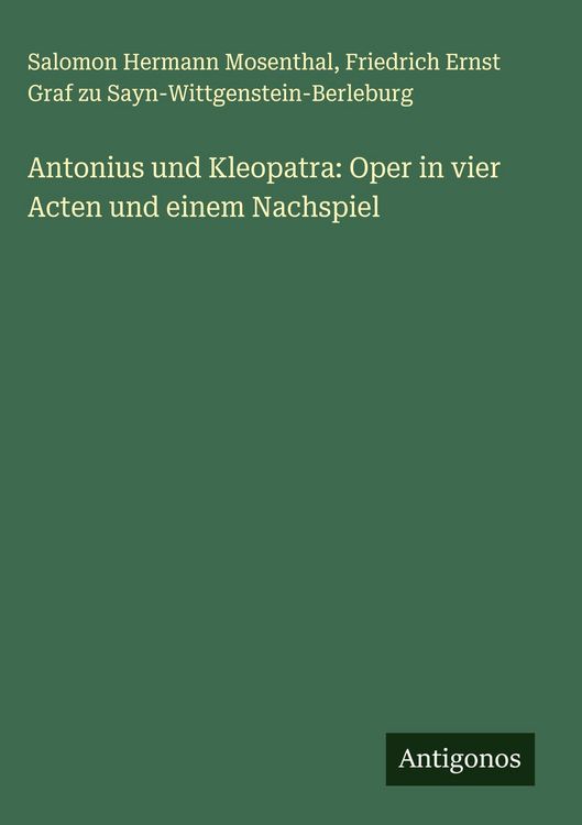 Produktbild: Antonius und Kleopatra: Oper in vier Acten und einem Nachspiel