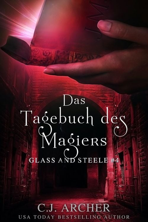 Produktbild: Das Tagebuch des Magiers: Glass and Steele (Glass and Steele Serie, #4)