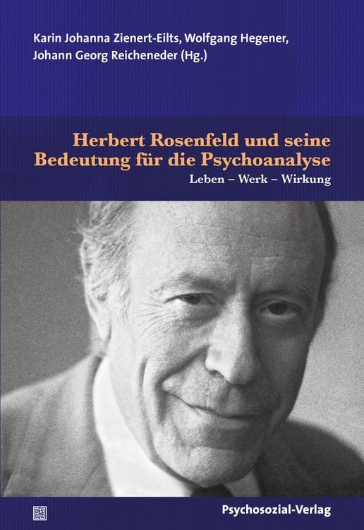 Produktbild: Herbert Rosenfeld und seine Bedeutung f&uuml;r die Psychoanalyse