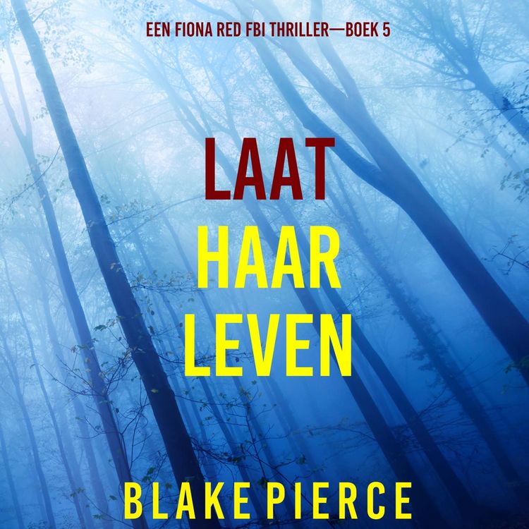 Produktbild: Laat Haar Leven (Een Fiona Red FBI Thriller&mdash;Boek 5)