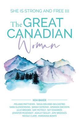 Produktbild: The Great Canadian Woman - She Is Strong And Free III