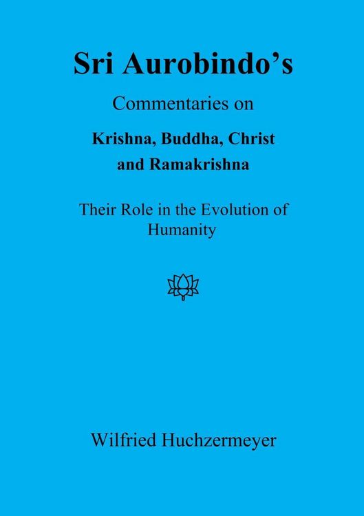 Produktbild: Sri Aurobindo's Commentaries on Krishna, Buddha, Christ and Ramakrishna