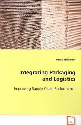Produktbild: Hellstr&ouml;m Daniel: Integrating Packaging and Logistics