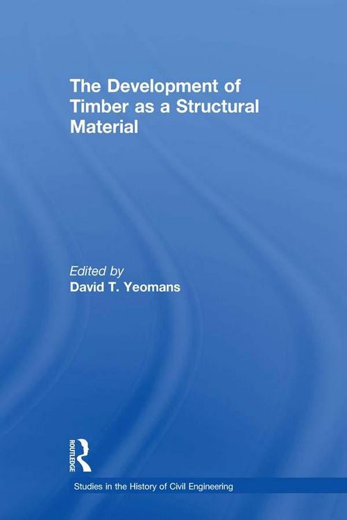 Produktbild: The Development of Timber as a Structural Material