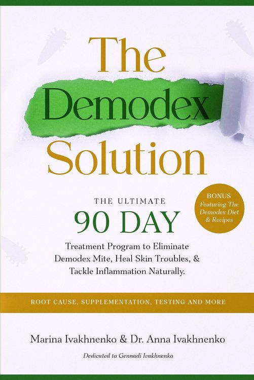 Produktbild: The Demodex Solution: The Ultimate 90 Day Treatment Program to Eliminate Demodex Mite, Heal Skin Troubles, & Tackle Inflammation Naturally.