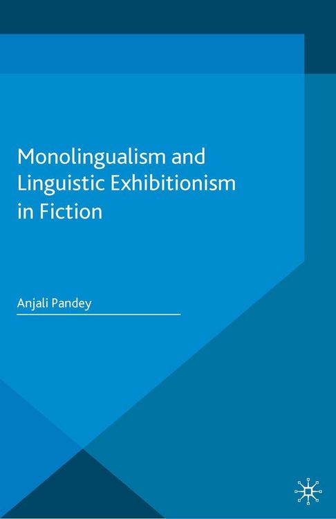 Produktbild: Monolingualism and Linguistic Exhibitionism in Fiction