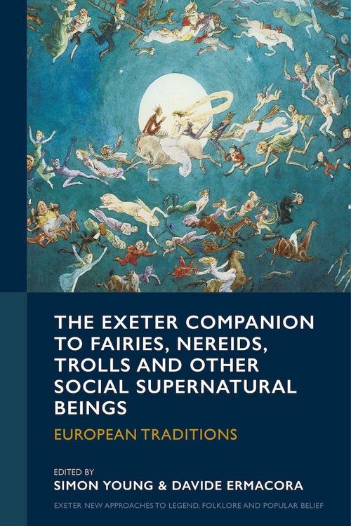 Produktbild: The Exeter Companion to Fairies, Nereids, Trolls and other Social Supernatural Beings