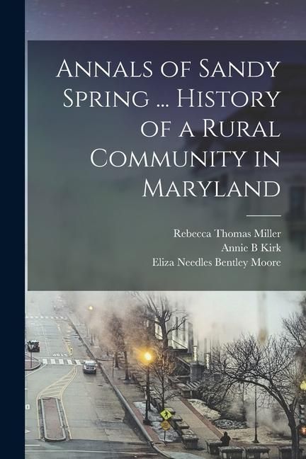 Produktbild: Annals of Sandy Spring ... History of a Rural Community in Maryland