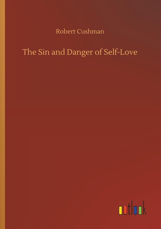 Produktbild: The Sin and Danger of Self-Love