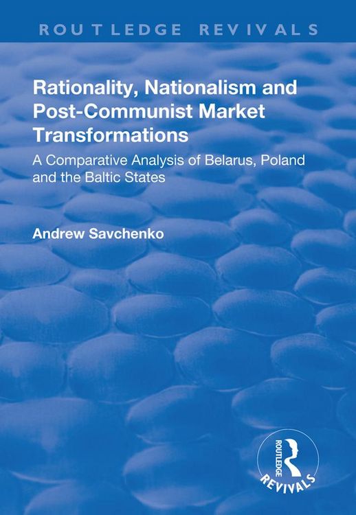Produktbild: Rationality, Nationalism and Post-Communist Market Transformations