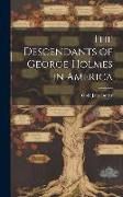 Produktbild: The Descendants of George Holmes in America