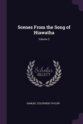 Produktbild: Scenes From the Song of Hiawatha; Volume 3
