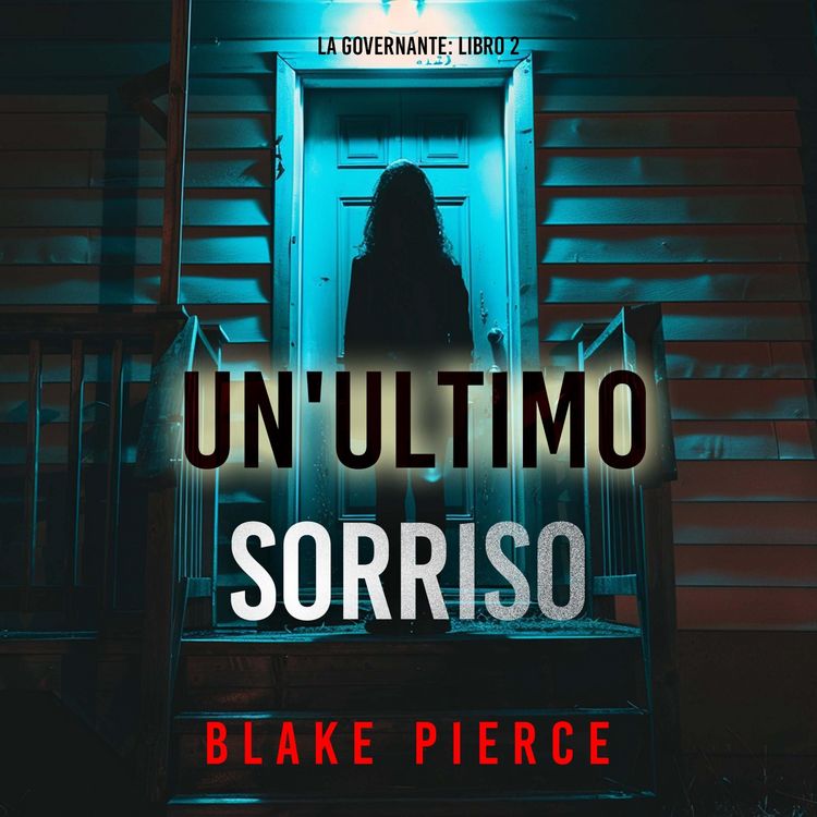 Produktbild: Un'Ultimo Sorriso (La Governante: Libro 2)