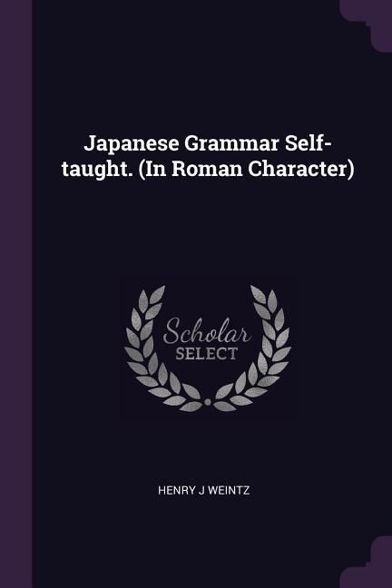 Produktbild: Japanese Grammar Self-taught. (In Roman Character)