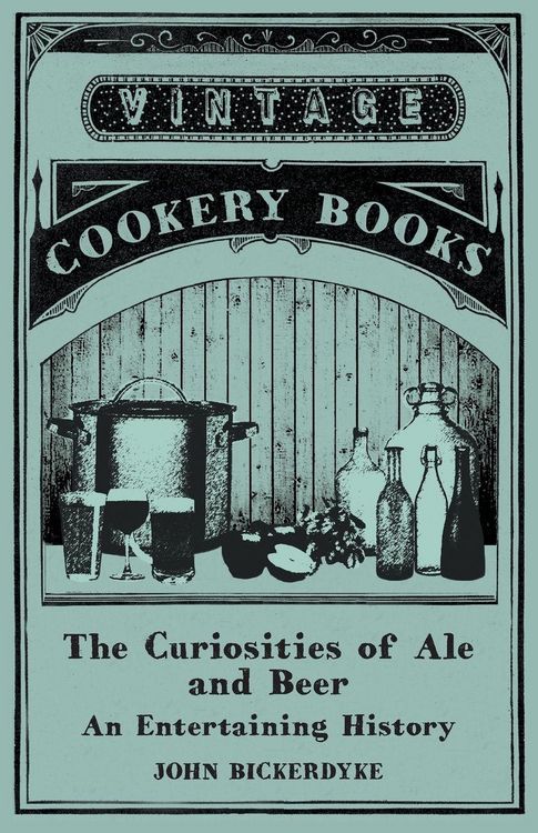 Produktbild: The Curiosities of Ale and Beer - An Entertaining History