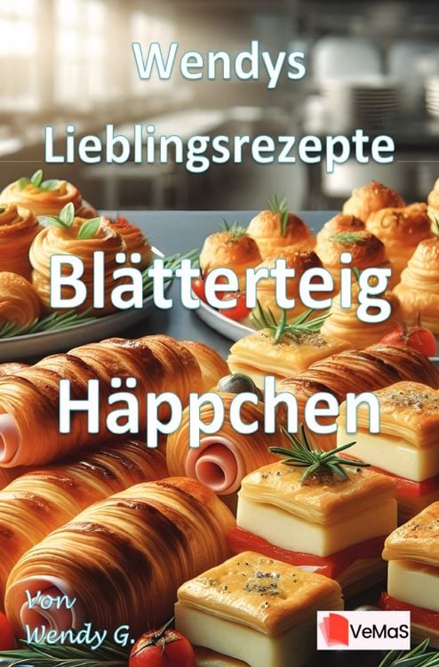 Produktbild: Wendys Lieblingsrezepte - Bl&auml;tterteig H&auml;ppchen