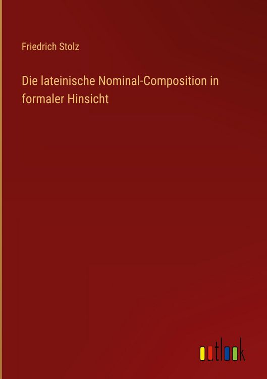 Produktbild: Die lateinische Nominal-Composition in formaler Hinsicht