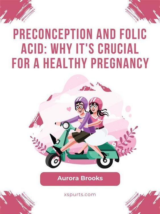 Produktbild: Preconception and Folic Acid- Why It's Crucial for a Healthy Pregnancy