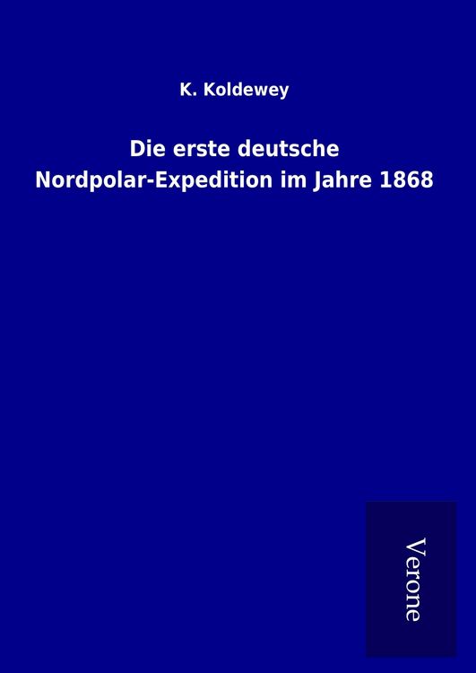 Produktbild: Die erste deutsche Nordpolar-Expedition im Jahre 1868