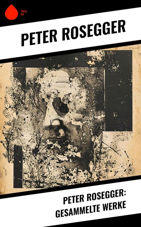 Produktbild: Peter Rosegger: Gesammelte Werke