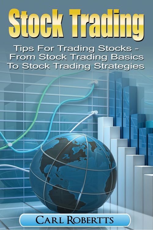 Produktbild: Stock Trading: Tips for Trading Stocks - From Stock Trading For Beginners To Stock Trading Strategies (Stock Trading Systems, #1)