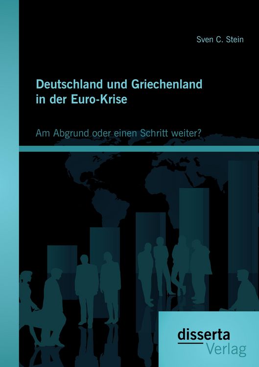 Produktbild: Deutschland und Griechenland in der Euro-Krise: Am Abgrund oder einen Schritt weiter?