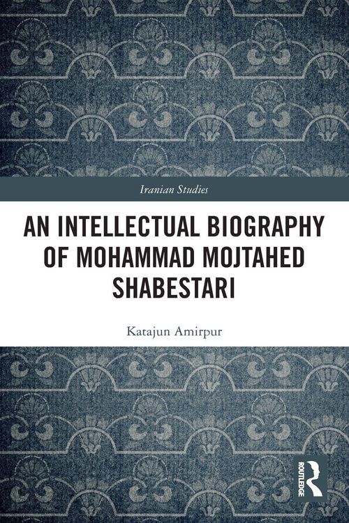 Produktbild: An Intellectual Biography of Mohammad Mojtahed Shabestari