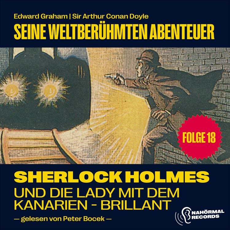 Bild vom Artikel Sherlock Holmes und die Lady mit dem Kanarien-Brillant (Seine weltberühmten Abenteuer, Folge 18) vom Autor Arthur Conan Doyle