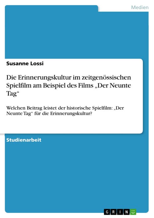 Produktbild: Die Erinnerungskultur im zeitgen&ouml;ssischen Spielfilm am Beispiel des Films "Der Neunte Tag"