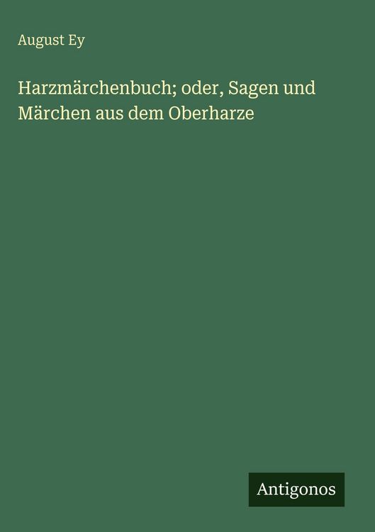 Produktbild: Harzm&auml;rchenbuch; oder, Sagen und M&auml;rchen aus dem Oberharze