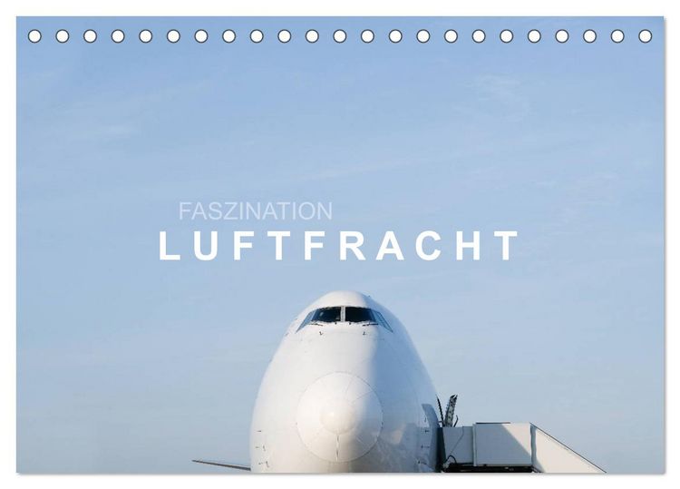 Produktbild: Faszination Luftfracht (Tischkalender 2026 DIN A5 quer), CALVENDO Monatskalender