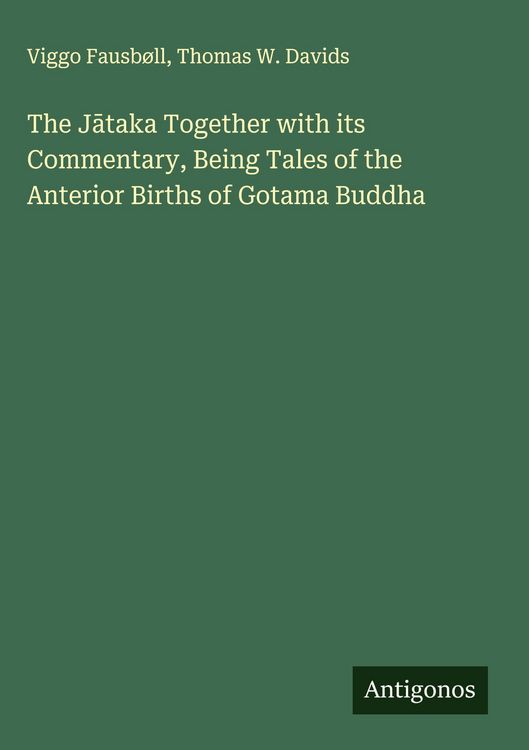 Produktbild: The J&iquest;taka Together with its Commentary, Being Tales of the Anterior Births of Gotama Buddha
