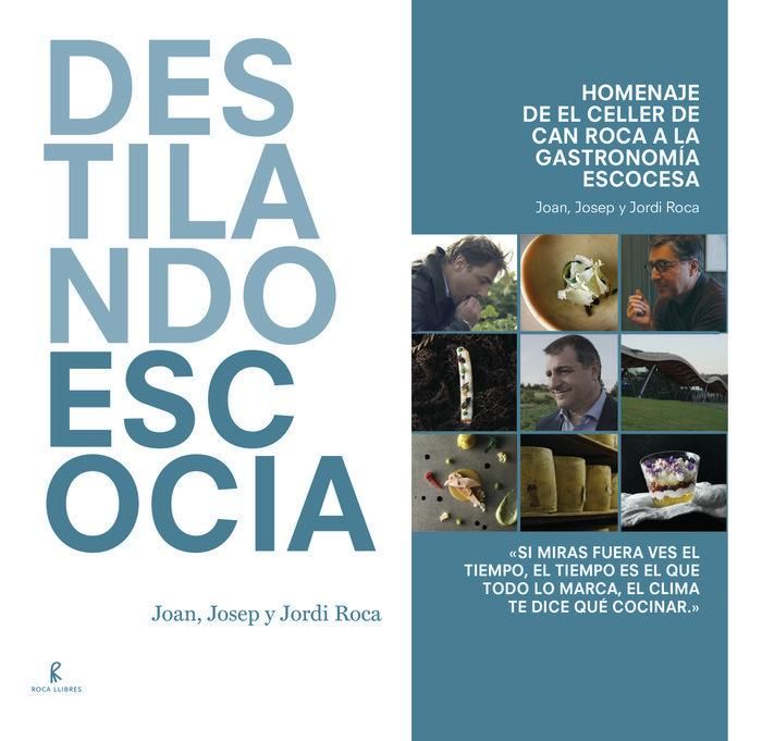 Produktbild: Destilando Escocia : homenaje de El Celler de Can Roca a la gastronom&iacute;a escocesa