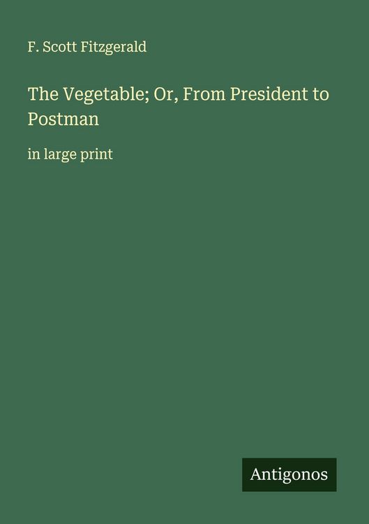 Produktbild: The Vegetable; Or, From President to Postman