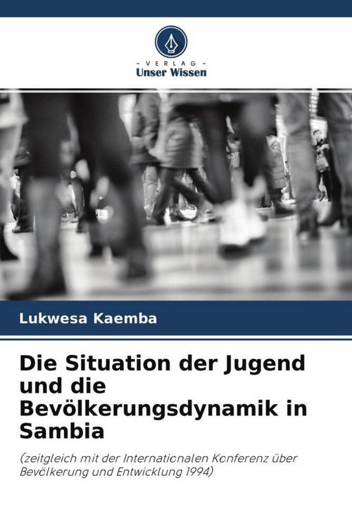 Produktbild: Die Situation der Jugend und die Bev&ouml;lkerungsdynamik in Sambia