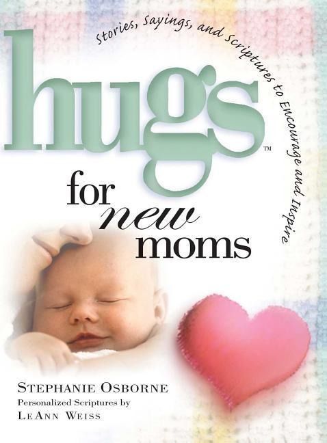 Produktbild: Hugs for New Moms: Stories, Sayings, and Scriptures to Encourage and Inspire