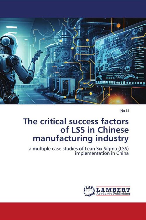 Produktbild: The critical success factors of LSS in Chinese manufacturing industry