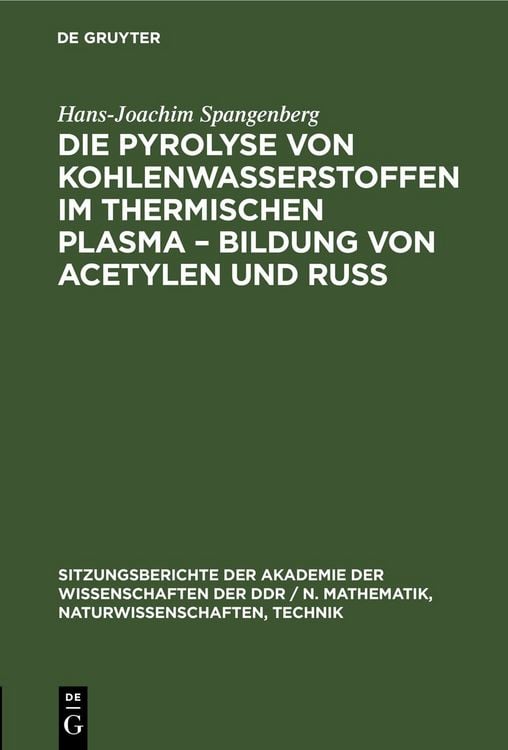 Produktbild: Die Pyrolyse von Kohlenwasserstoffen im thermischen Plasma &ndash; Bildung von Acetylen und Ru&szlig;